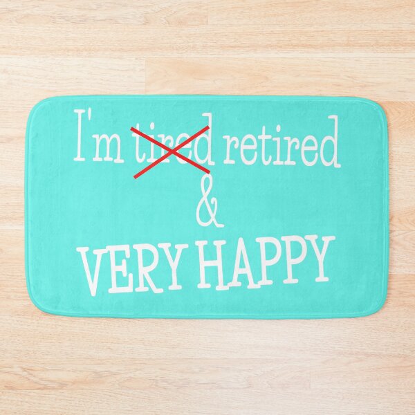 Item preview, I'm tired (no) retired and very happy designed and sold by designInk.