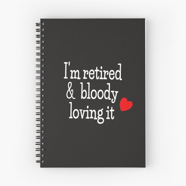 Item preview, I'm retired & bloody loving it designed and sold by designInk.