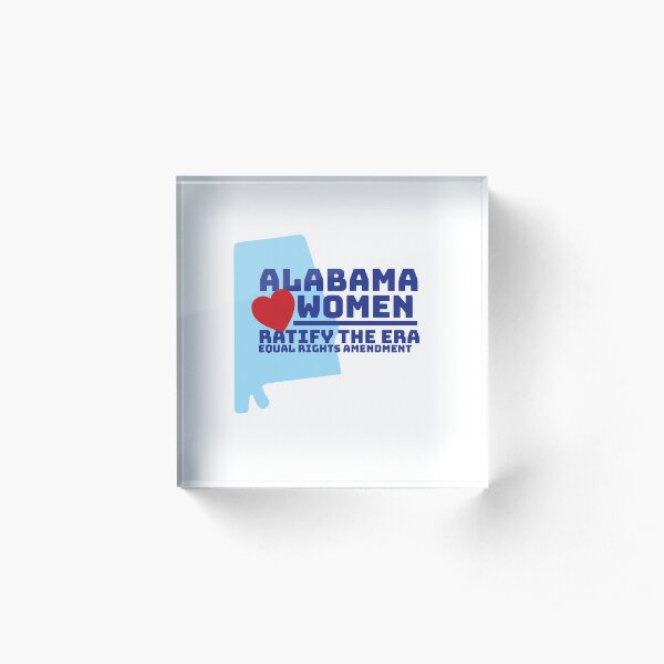 Ratify the ERA - Alabama Acrylic Block