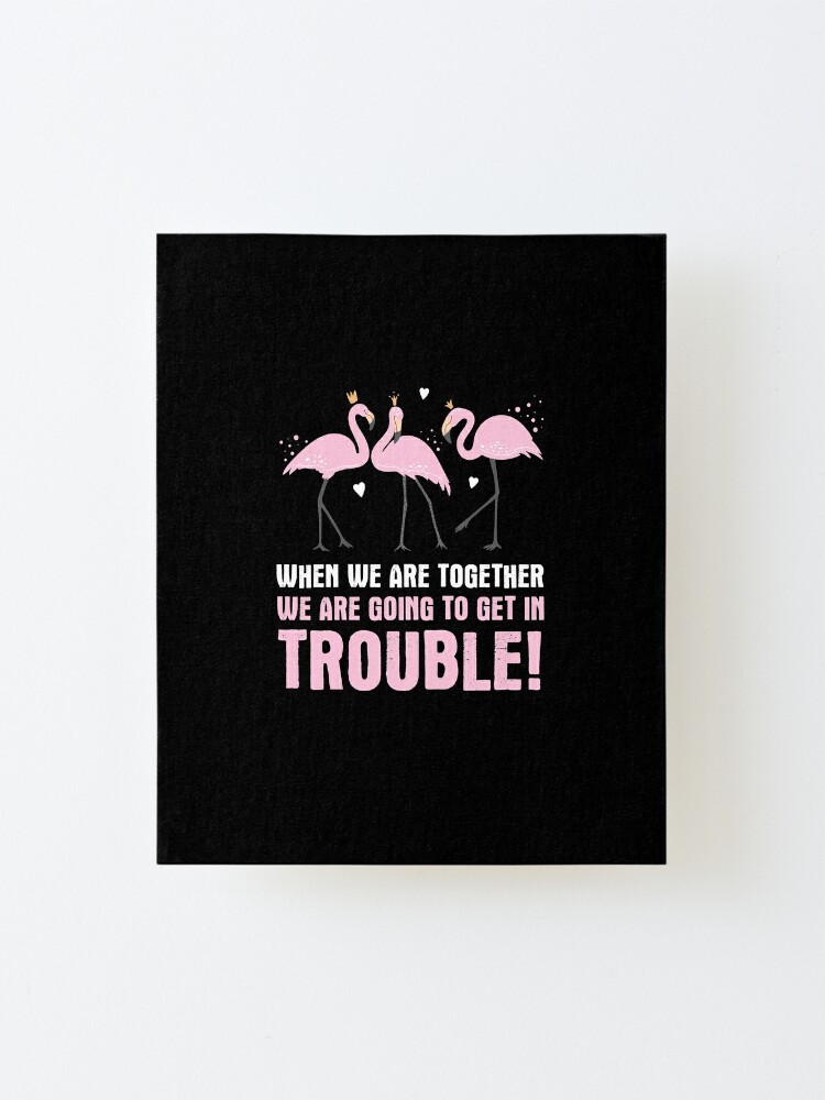 Impression Montee Quand Nous Sommes Ensemble Devenons Fous Dessin Anime Mignon De Flamants Roses Citation De L Humour Disant Amant De Flamingo Par Bullquacky Redbubble