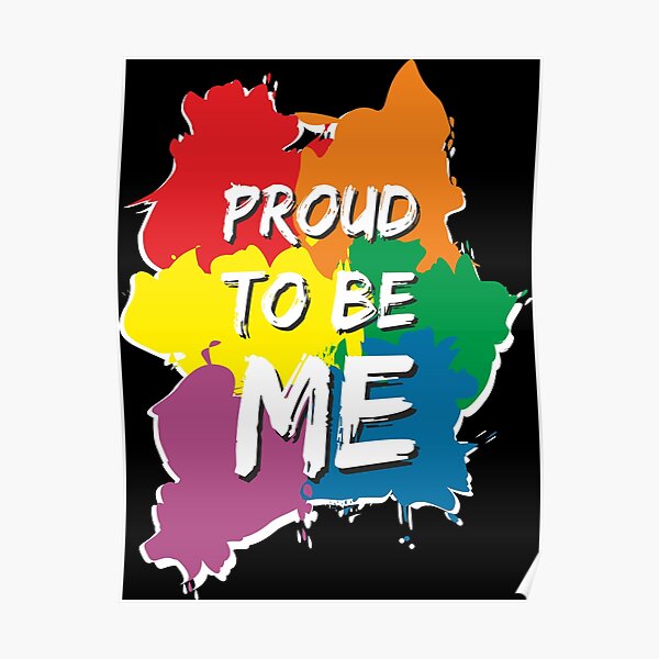 Lgbt Rainbow Splash Proud To Be Me Poster For Sale By