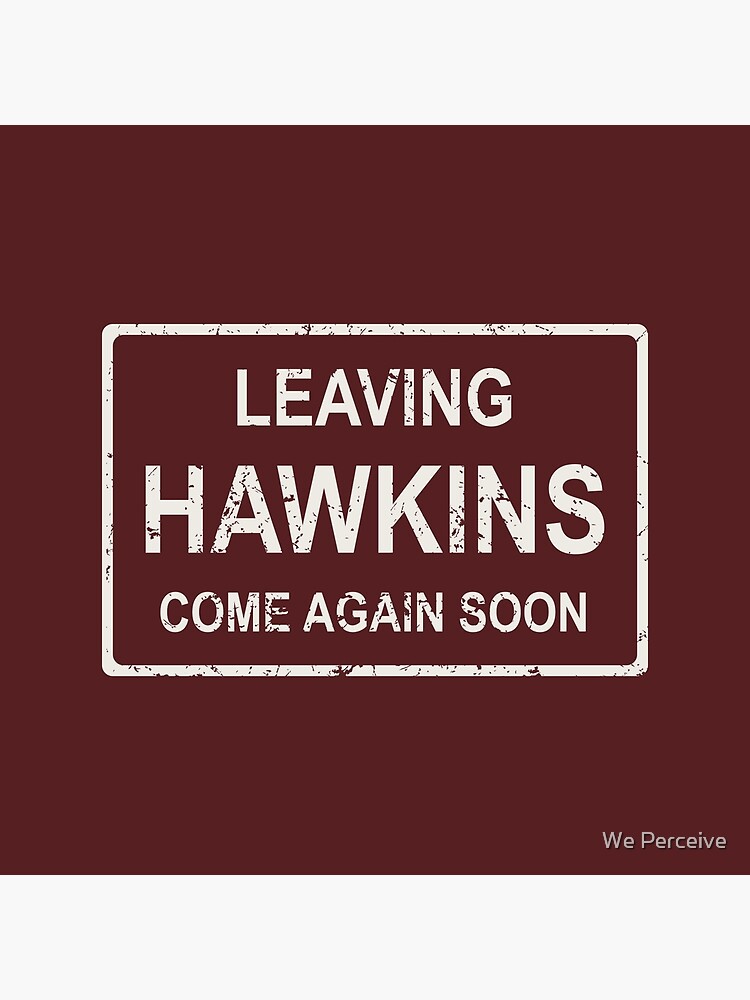 WE PERCEIVE, TV series inspired collection, Stranger things, LEAVING  HAWKINS, COME AGAIN SOON, Dark red Art Board Print for Sale by We  Perceive