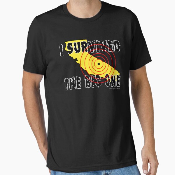I Survived The Big One Essential T-Shirt