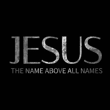 Artwork thumbnail, Jesus The Name Above All Names Christian Message by Roland1980