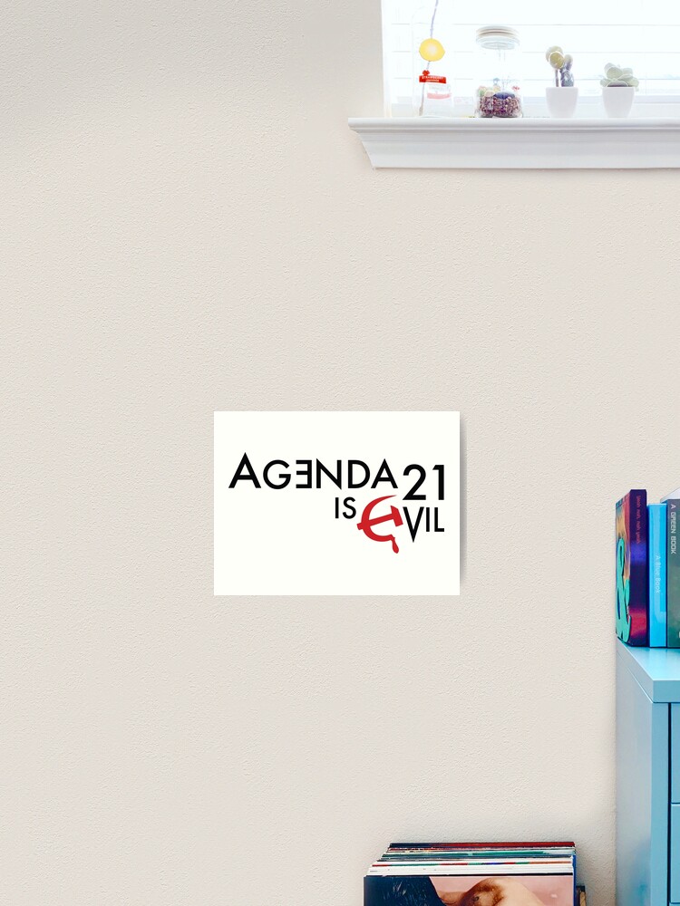 Agenda 21 Is Evil Art Print By Fearandclothing Redbubble