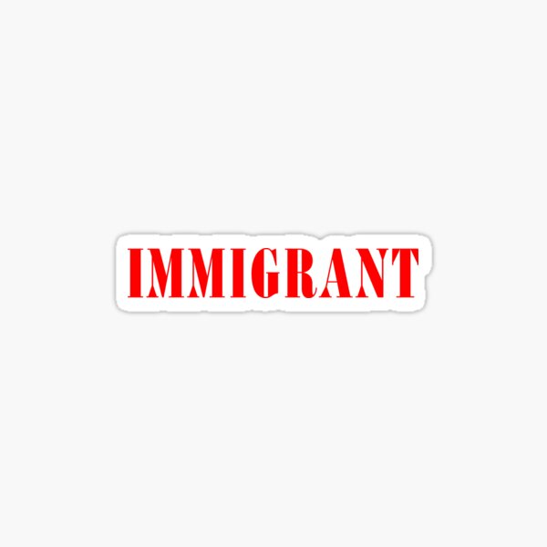 Item preview, Immigrant t shirt  designed and sold by dariabeyger.