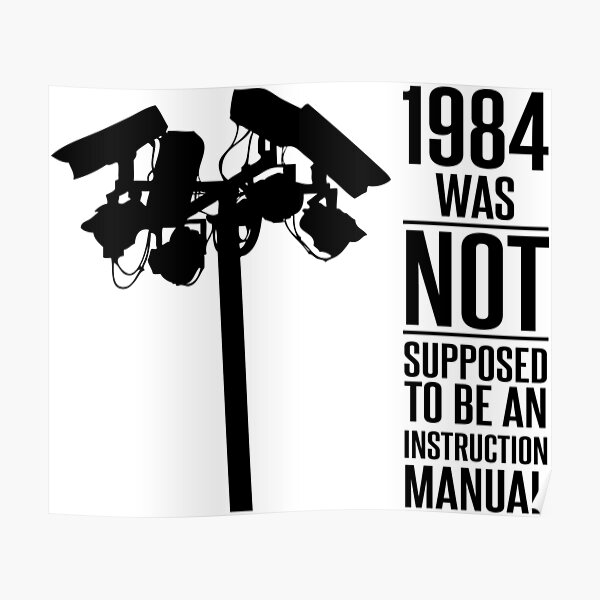 1984 Was Not Supposed To Be An Instruction Manual Poster