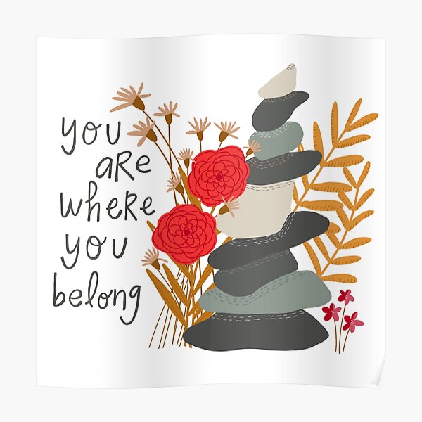 You are where you belong cairn Poster