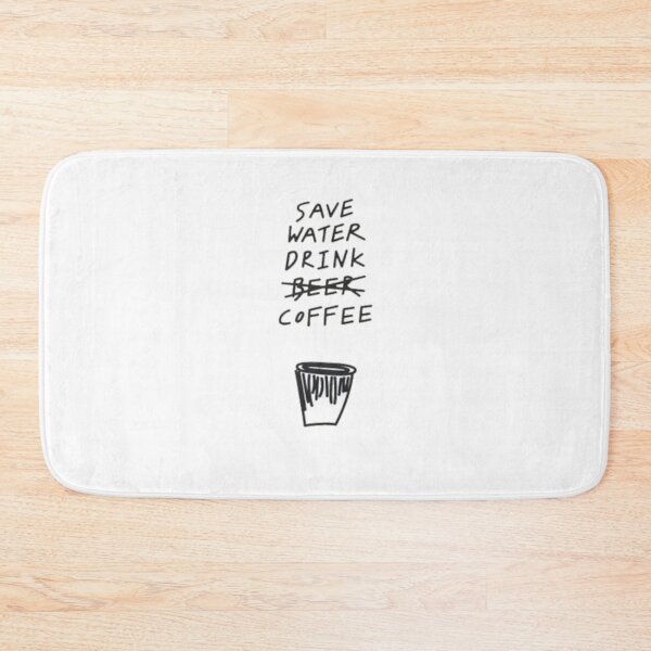 Item preview, Save Water Drink Coffee designed and sold by LordMcdonnell.