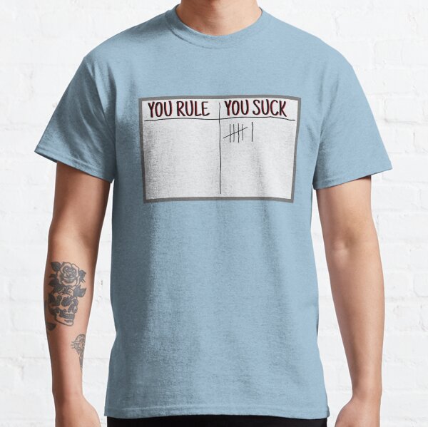 You Rule/You Suck Classic T-Shirt