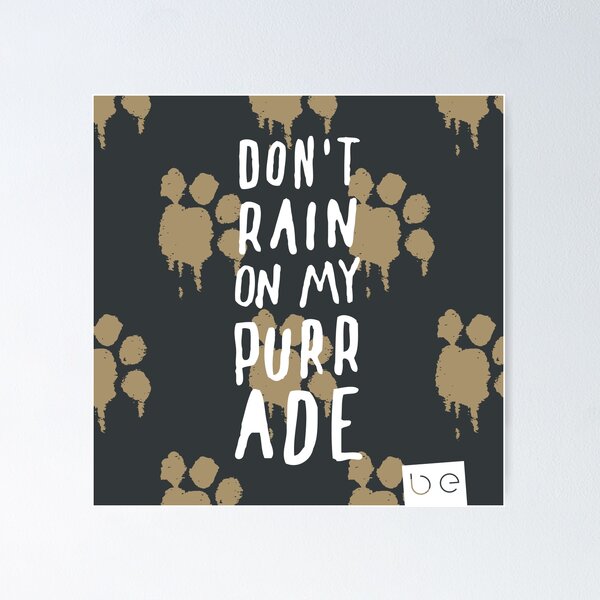 Item preview, Don't Rain On My Purrade designed and sold by seebestudio.