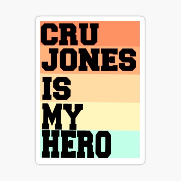Item preview, Cru Jones Hosford is my hero designed and sold by AiricIndustries.