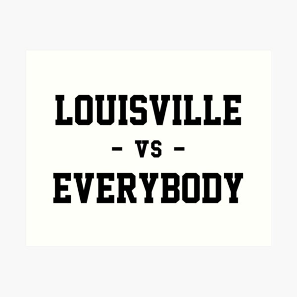 Item preview, Louisville vs Everybody designed and sold by heeheetees.