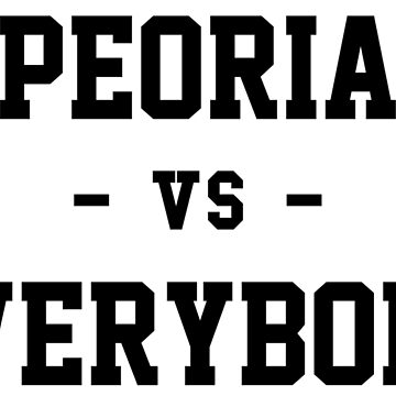 Artwork thumbnail, Peoria vs Everybody by heeheetees