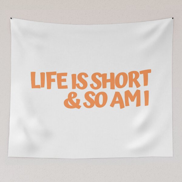 Item preview, life is short and so am i designed and sold by LeighAnne64.