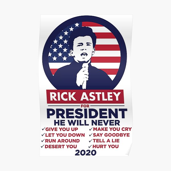 Rick Astley For President 2020! Poster