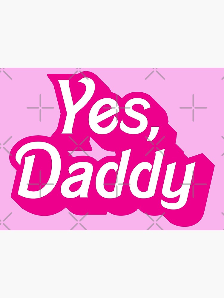 Yes Daddy DDLG Dom Sub Design Poster for Sale by thegoodwordsco