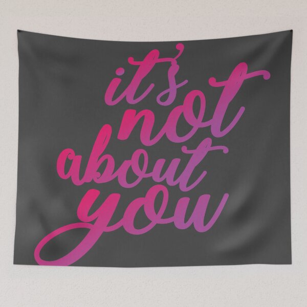 Item preview, It's Not About You designed and sold by AmuseThings.