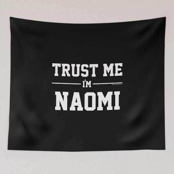 Artikelvorschau, Trust Me Im NAOMI. Cool Gift Idea For Friends entworfen und verkauft von CoolApparelShop.
