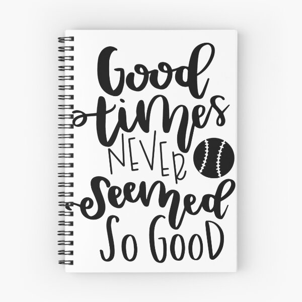 Item preview, Good Times Never Seemed So Good designed and sold by kelseyhaver.