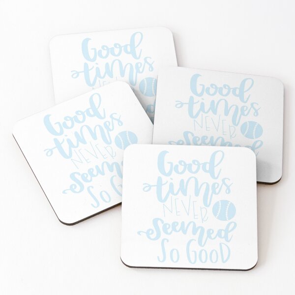 Item preview, Good Times Never Seemed So Good Light Blue designed and sold by kelseyhaver.