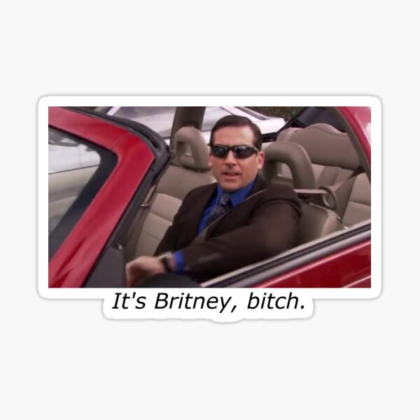 "Michael Scott, It's Britney, Bitch." Sticker For Sale By Janielc ...