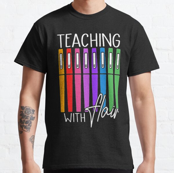 Teaching with Flair Flair Pen Funny Classic T-Shirt