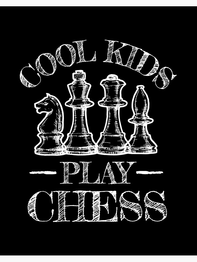 Cool Kids Play Chess