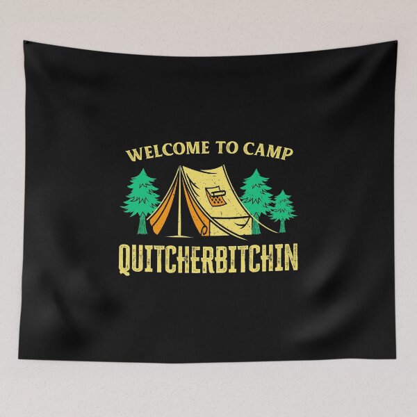 Item preview, Camp Quitcherbichin - Funny Camper Graphic For Camping design designed and sold by woodsgoodsco.