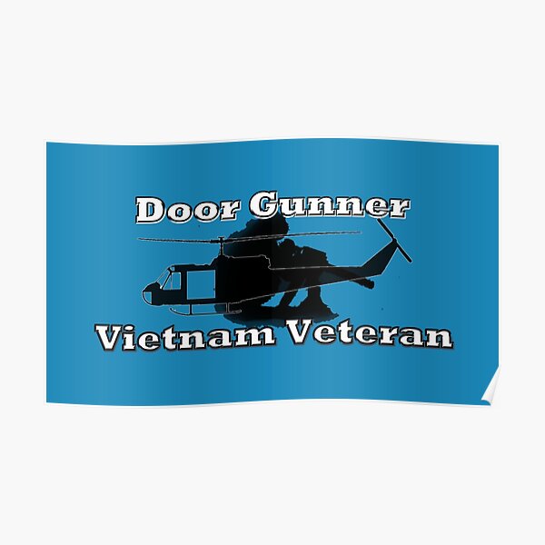 "Door Gunner Vietnam Veteran" Poster by Buckwhite Redbubble
