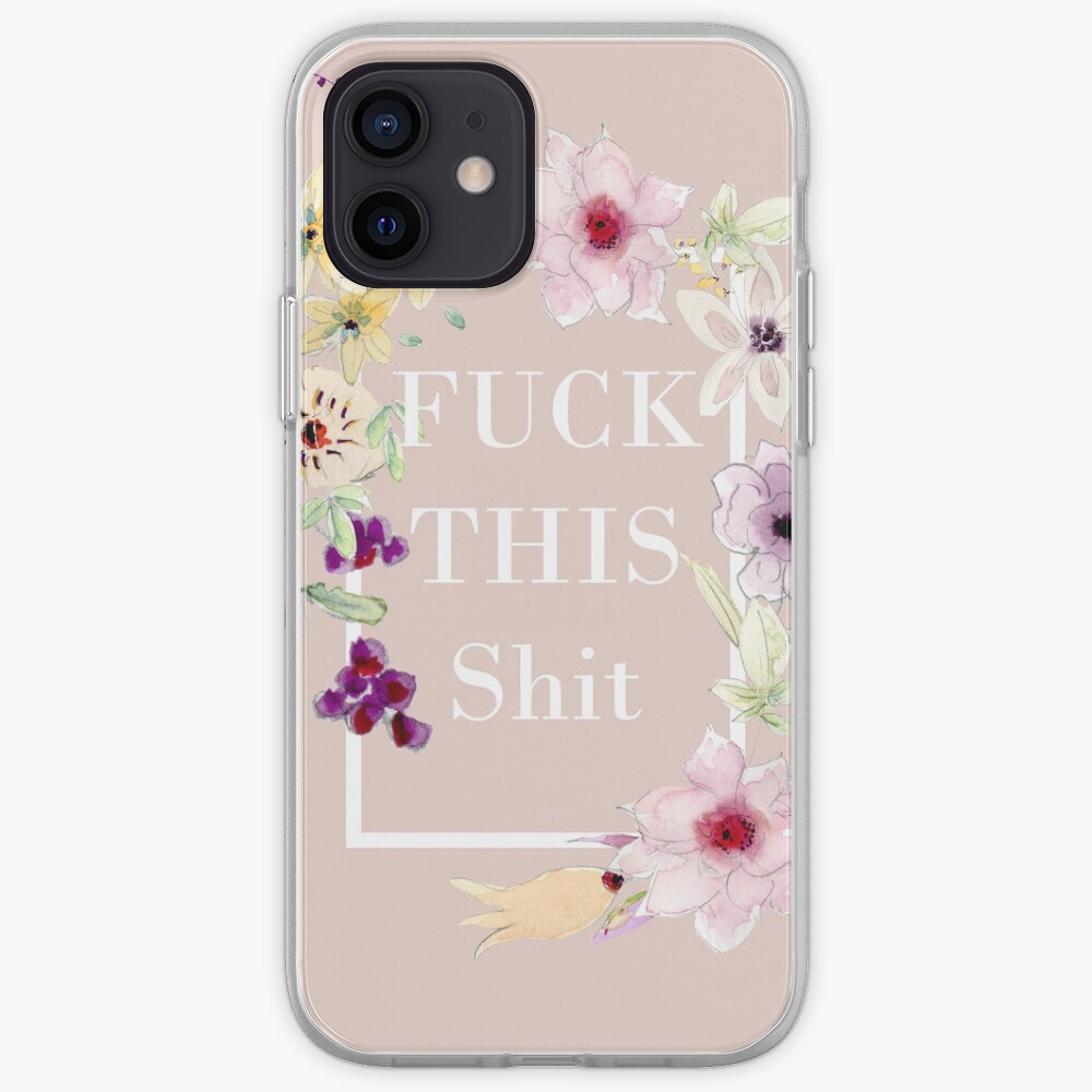Fuck this shit - Floral summer flowers iPhone Case & Cover