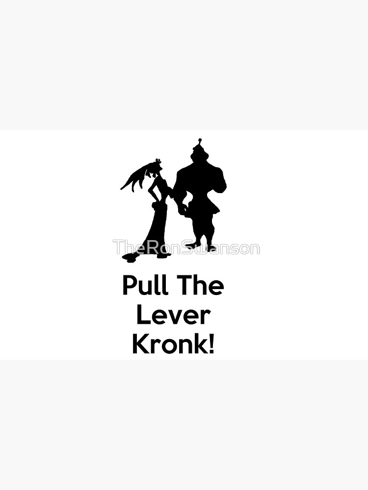 "Pull the Lever Kronk" Art Print for Sale by TheRonSwanson Redbubble