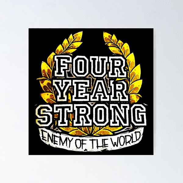 Four Year Strong Posters for Sale | Redbubble