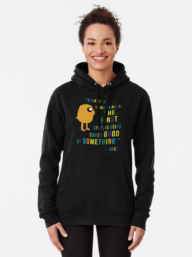 "Jake the dog Quote" Pullover Hoodie by rainbowdreamer | Redbubble