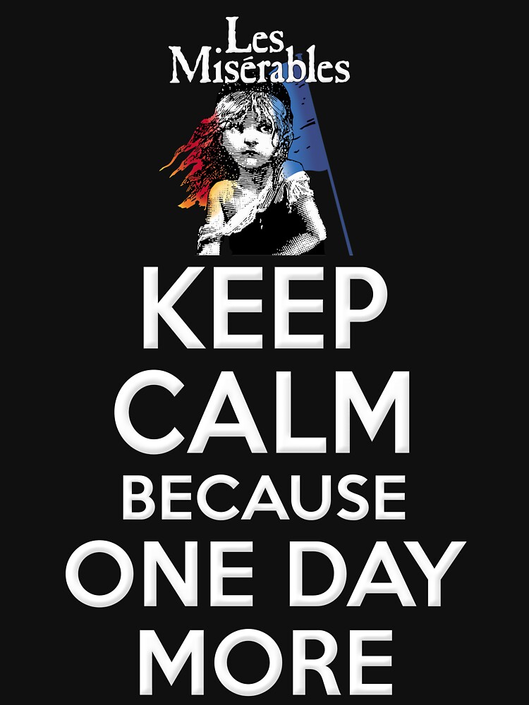 "Les Miserables Quotes Sayings - Les Misérables Because One Day More" T