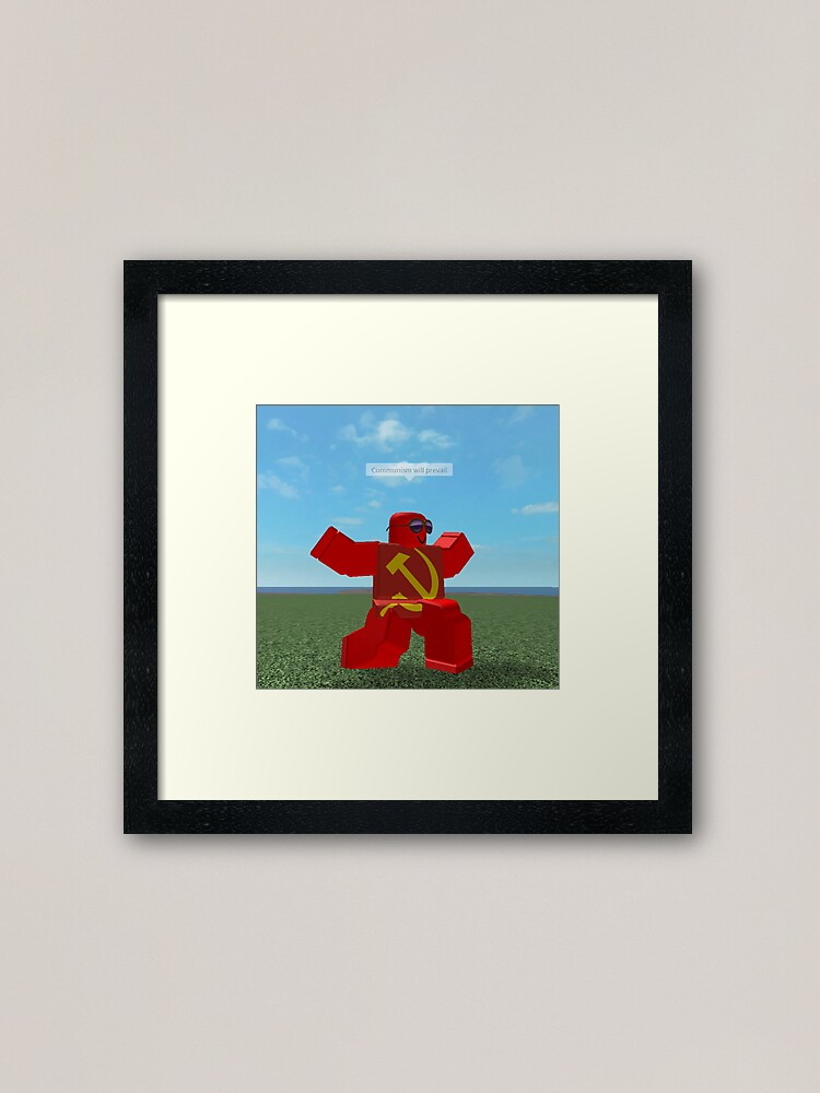 Communism Will Prevail Roblox Meme Framed Art Print By Thesmartchicken Redbubble - is roblox officially dead