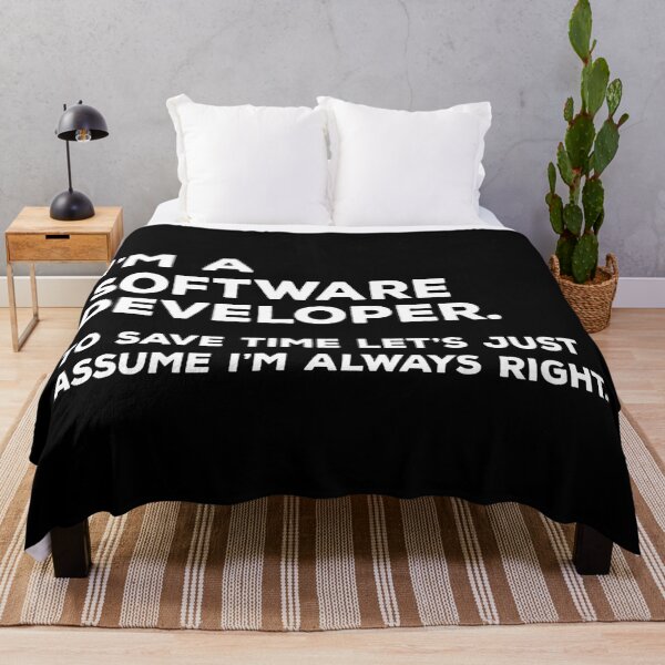 Item preview, I'm A Software Developer. To Save Time Let's Just Assume I'm Always Right. designed and sold by teesaurus.