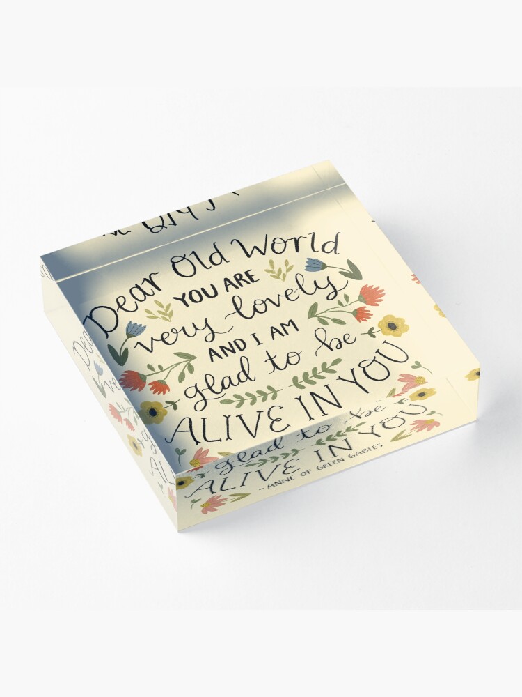 Alternate view of Anne of Green Gables "Dear Old World" Quote Acrylic Block