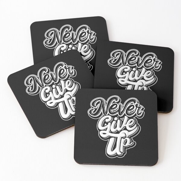Never Give Up Coasters (Set of 4)