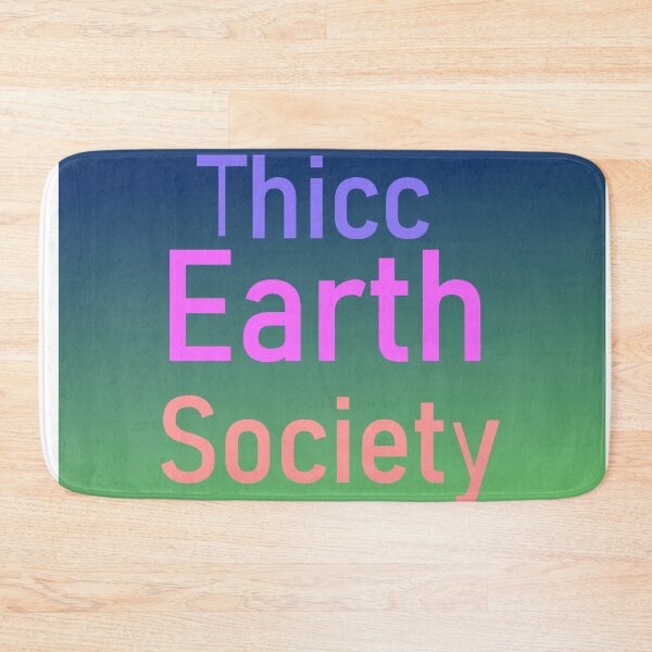 Item preview, Thicc Earth Society designed and sold by Obzart.