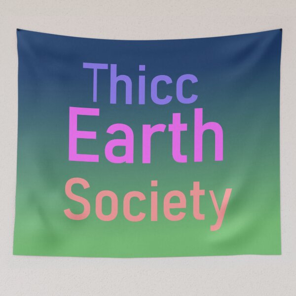 Item preview, Thicc Earth Society designed and sold by pitou-is-god.