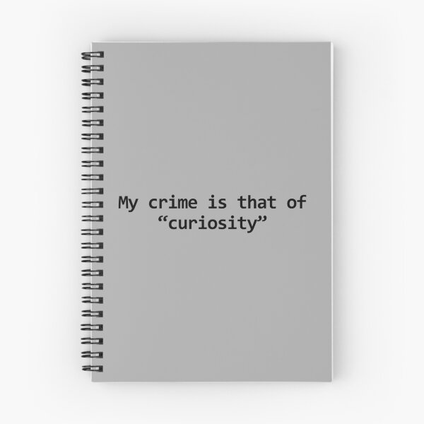 Item preview, My crime is that of curiosity designed and sold by xd4rker.