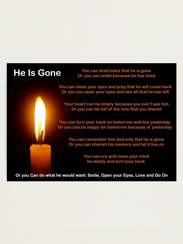 "He is Gone Funeral Poem for Him" Photographic Print by davidelder