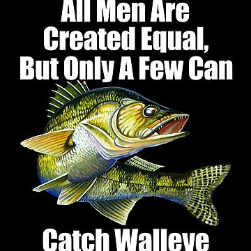 A Few Men Can Catch Walleye Fisherman Fishing Fanatic Sticker for Sale by  fantasticdesign