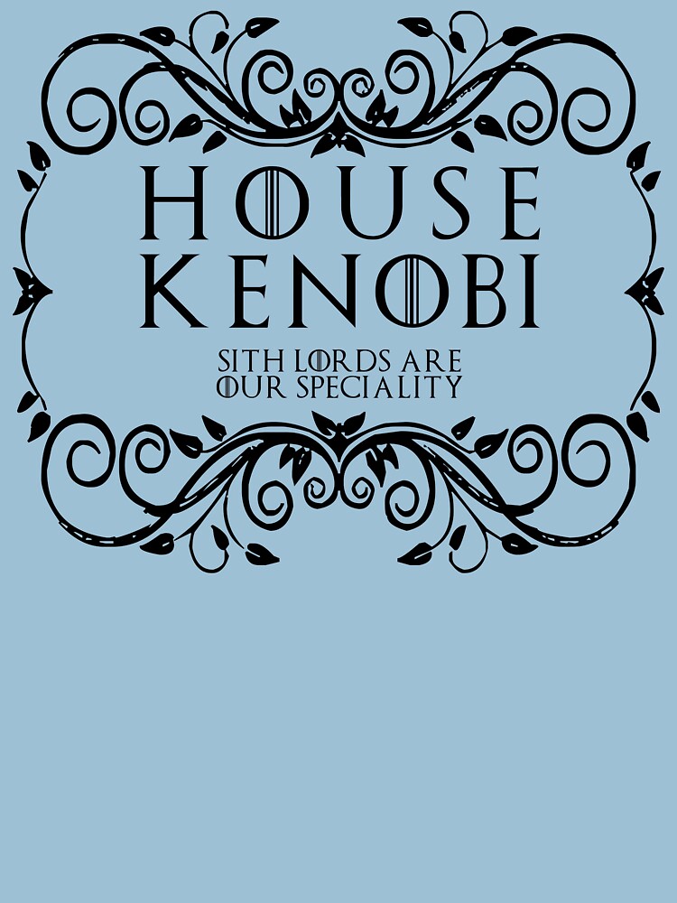 House Kenobi (black text) by houseorgana