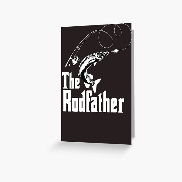 The Rodfather Fishing T Shirt Greeting Card