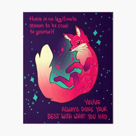 Item preview, "There is no legitimate reason to be cruel to yourself" Space Fox designed and sold by thelatestkate.