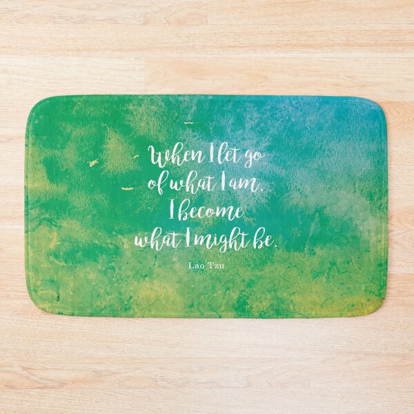 Item preview, When I let go of what I am, I become what I might be. Lao Tzu designed and sold by StudioCitrine.