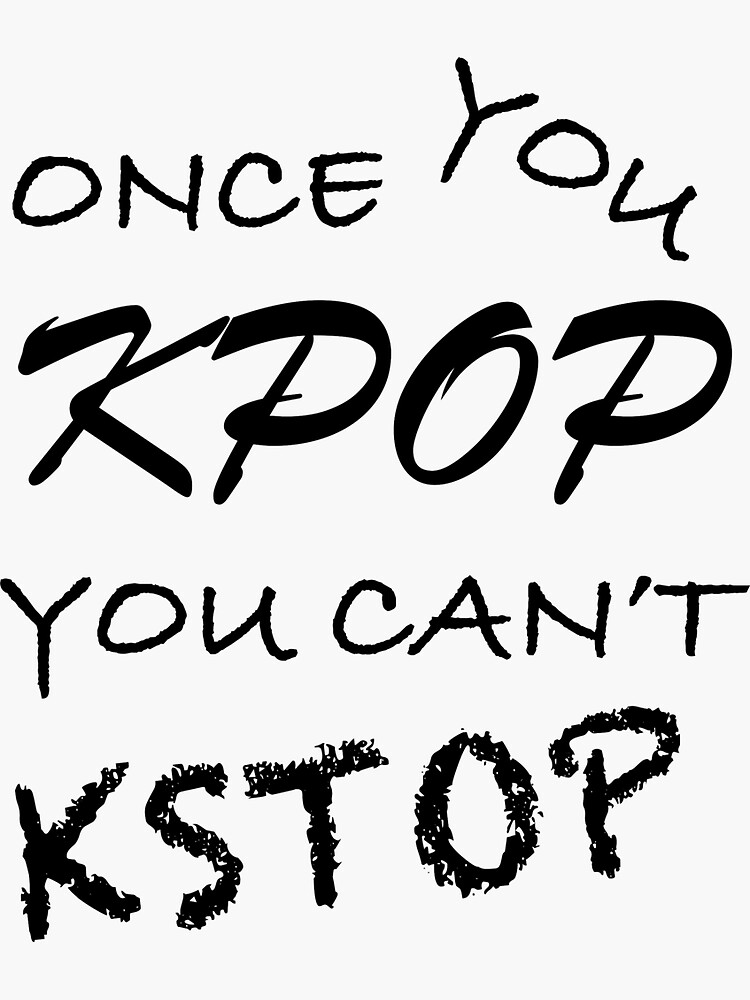 THE LIFE OF A KPOP FAN - Kpop - Sticker