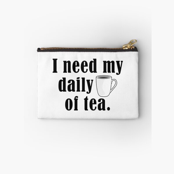Item preview, I need my daily cup of tea. designed and sold by nmdesigns1.